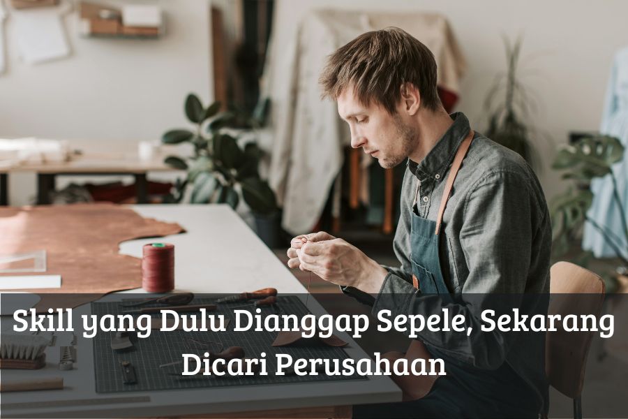 Skill yang Dulu Dianggap Sepele, Sekarang Dicari Perusahaan