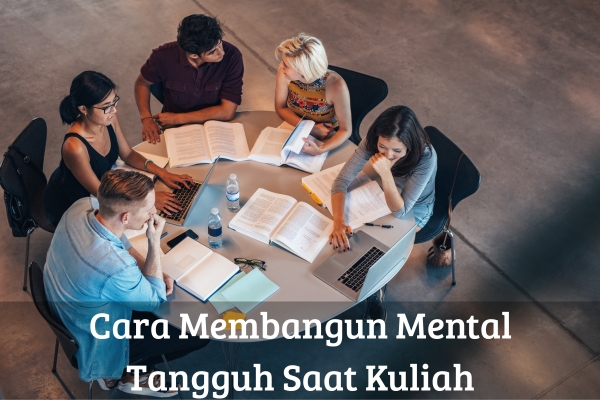 Cara Membangun Mental Tangguh Saat Kuliah