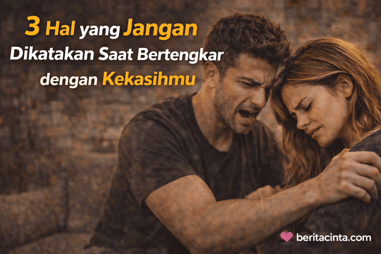 3 Hal yang Jangan Dikatakan Saat Bertengkar dengan Kekasihmu