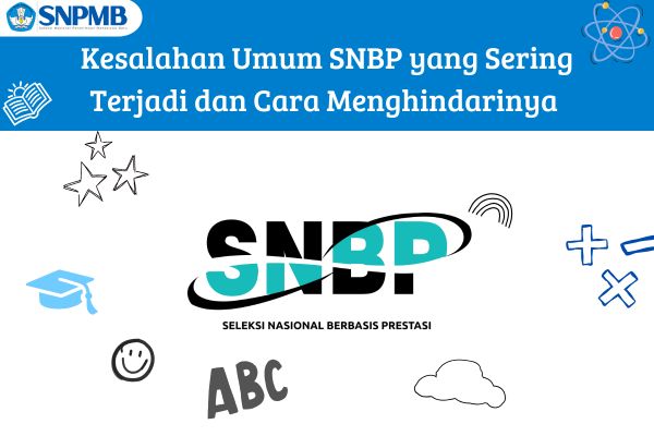Kesalahan Umum SNBP yang Sering Terjadi dan Cara Menghindarinya