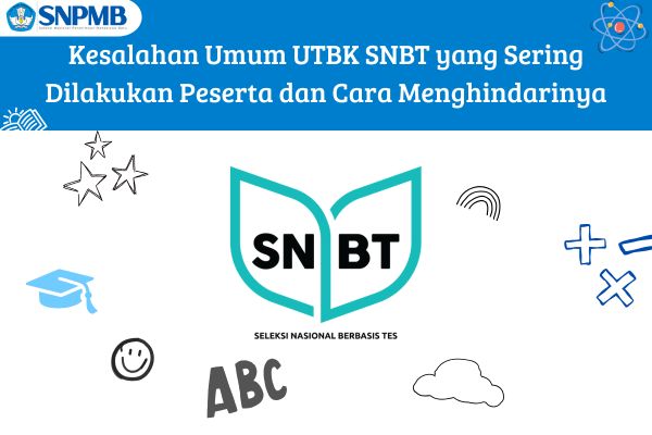 Kesalahan Umum UTBK SNBT yang Sering Dilakukan Peserta dan Cara Menghindarinya