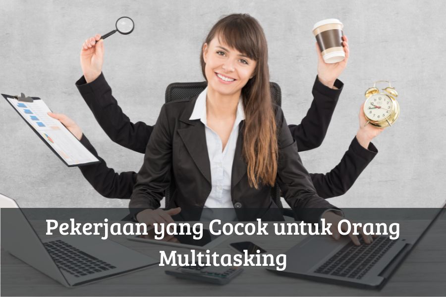 Pekerjaan yang Cocok untuk Orang Multitasking