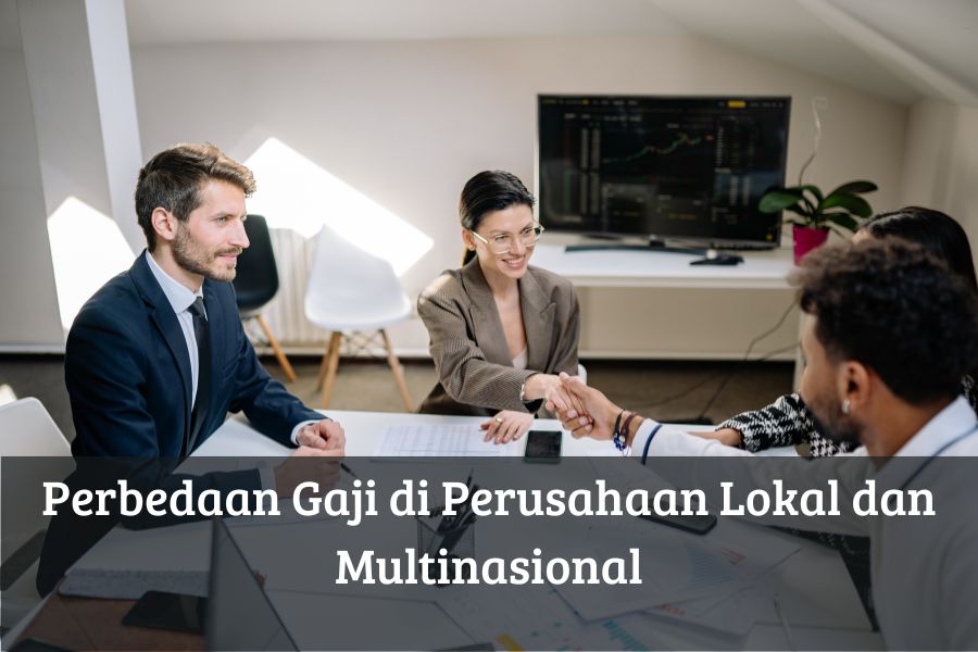 Perbedaan Gaji di Perusahaan Lokal dan Multinasional