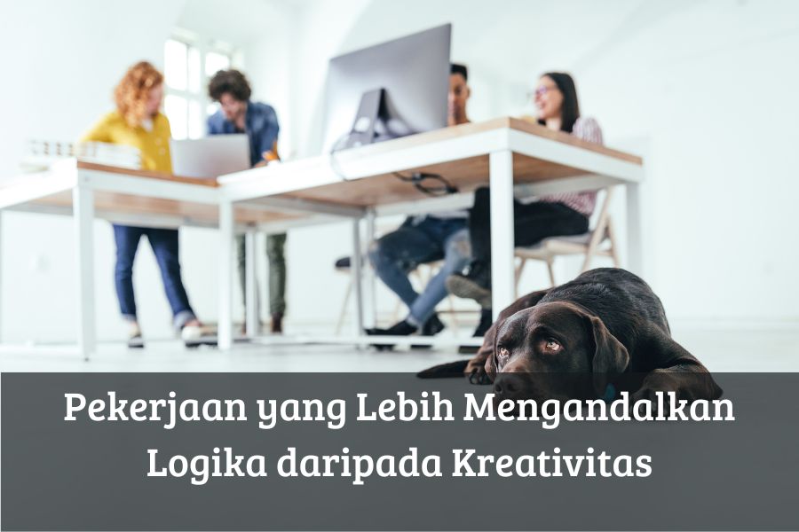 Pekerjaan yang Lebih Mengandalkan Logika daripada Kreativitas