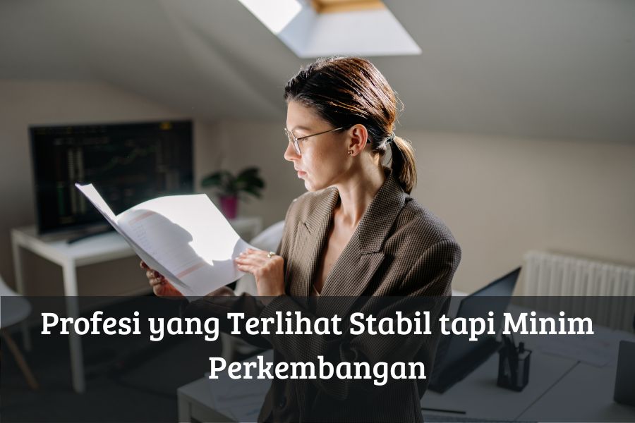 Profesi yang Terlihat Stabil tapi Minim Perkembangan