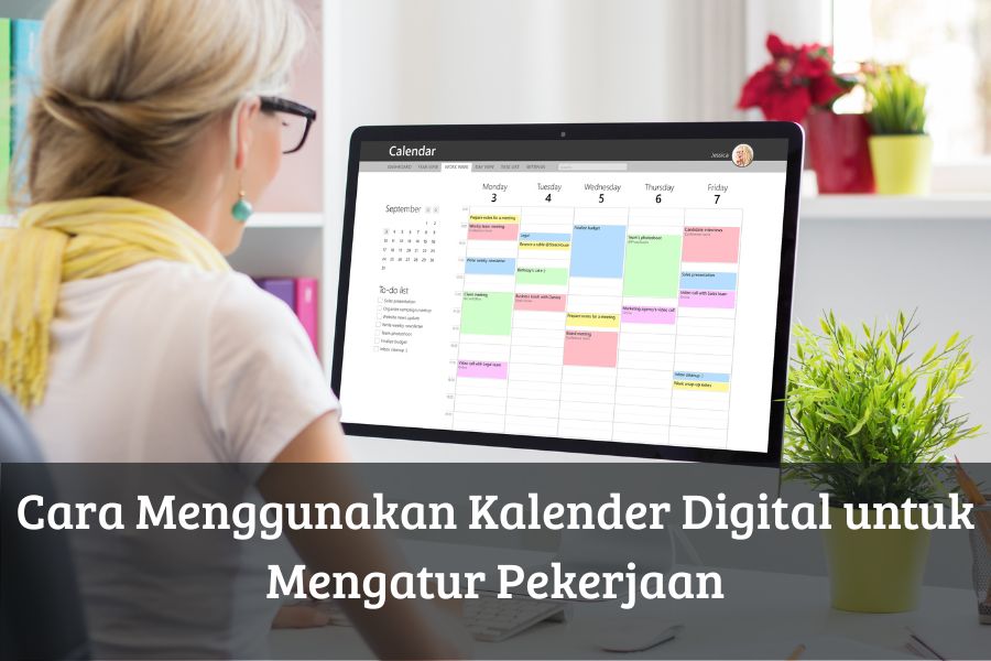 Cara Menggunakan Kalender Digital untuk Mengatur Pekerjaan