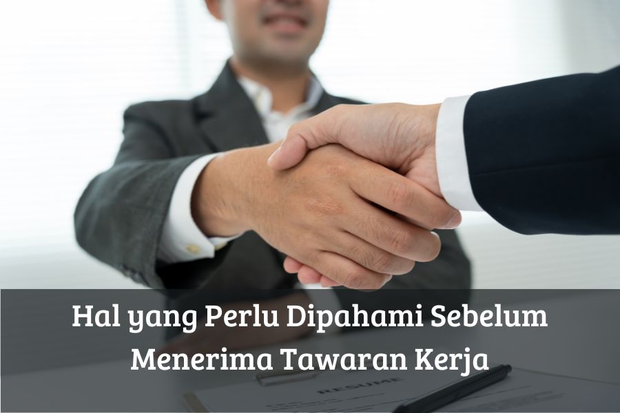 Hal yang Perlu Dipahami Sebelum Menerima Tawaran Kerja