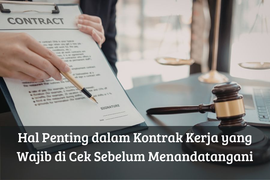 Hal Penting dalam Kontrak Kerja yang Wajib di Cek Sebelum Menandatangani