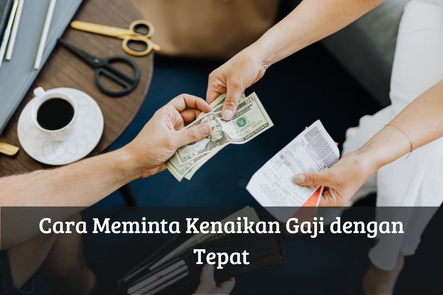 Cara Meminta Kenaikan Gaji dengan Tepat