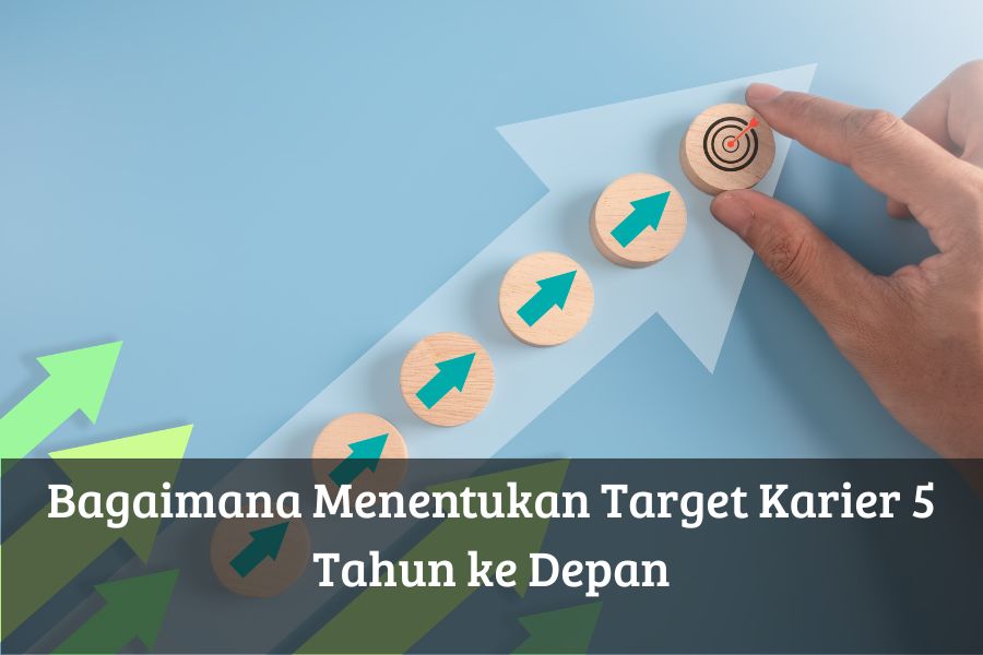 Bagaimana Menentukan Target Karier 5 Tahun ke Depan