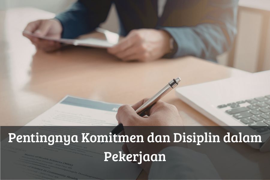 Pentingnya Komitmen dan Disiplin dalam Pekerjaan