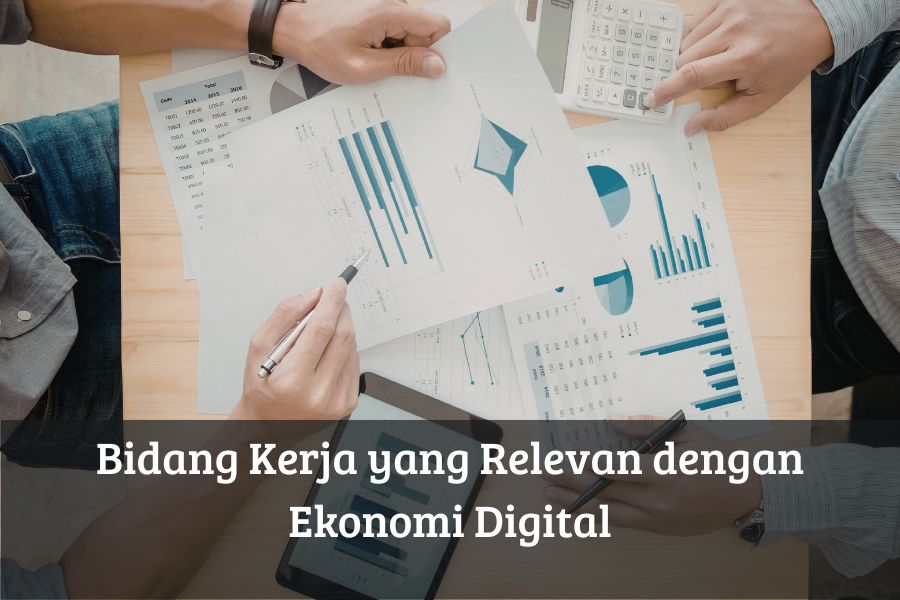 Bidang Kerja yang Relevan dengan Ekonomi Digital