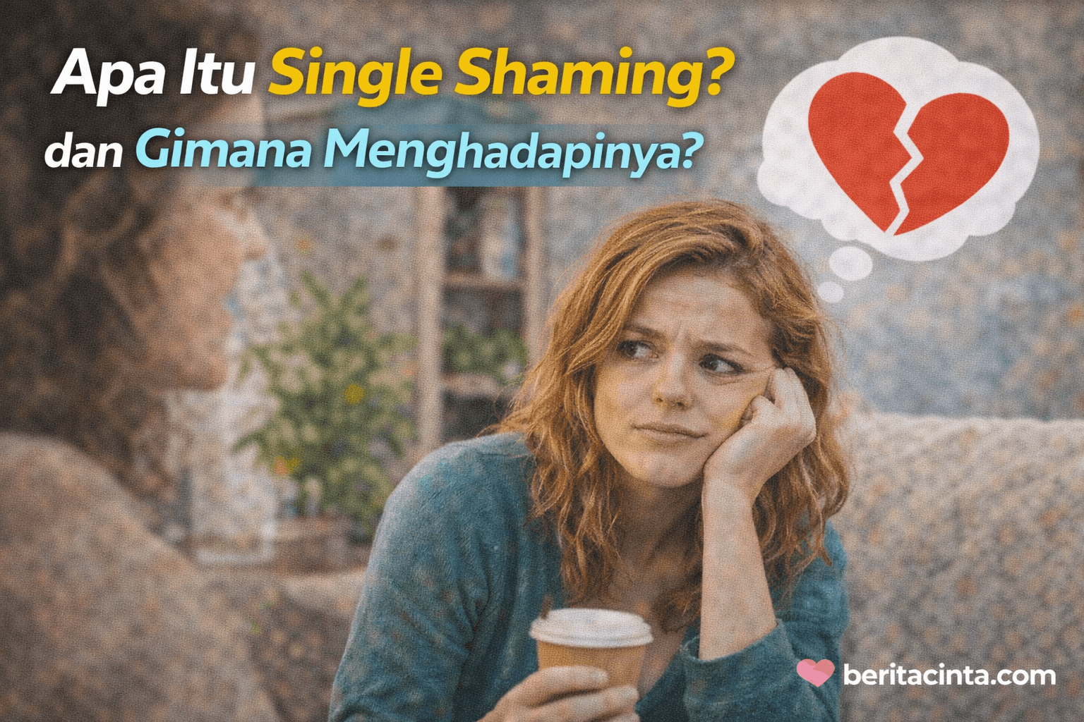 Apa Itu Single Shaming? dan Gimana Menghadapinya?