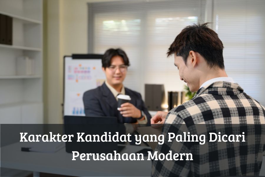 Karakter Kandidat yang Paling Dicari Perusahaan Modern