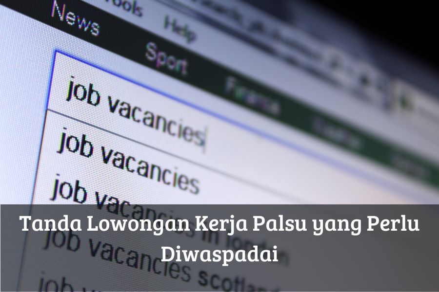 Tanda Lowongan Kerja Palsu yang Perlu Diwaspadai