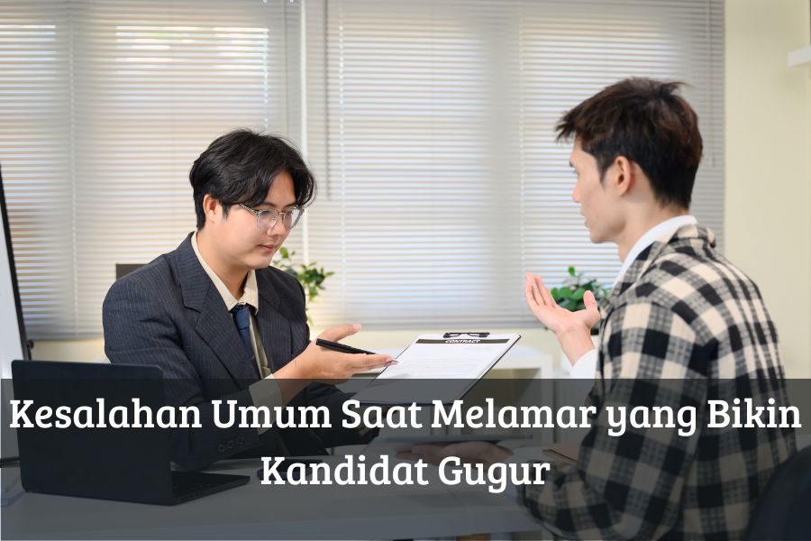 Kesalahan Umum Saat Melamar yang Bikin Kandidat Gugur