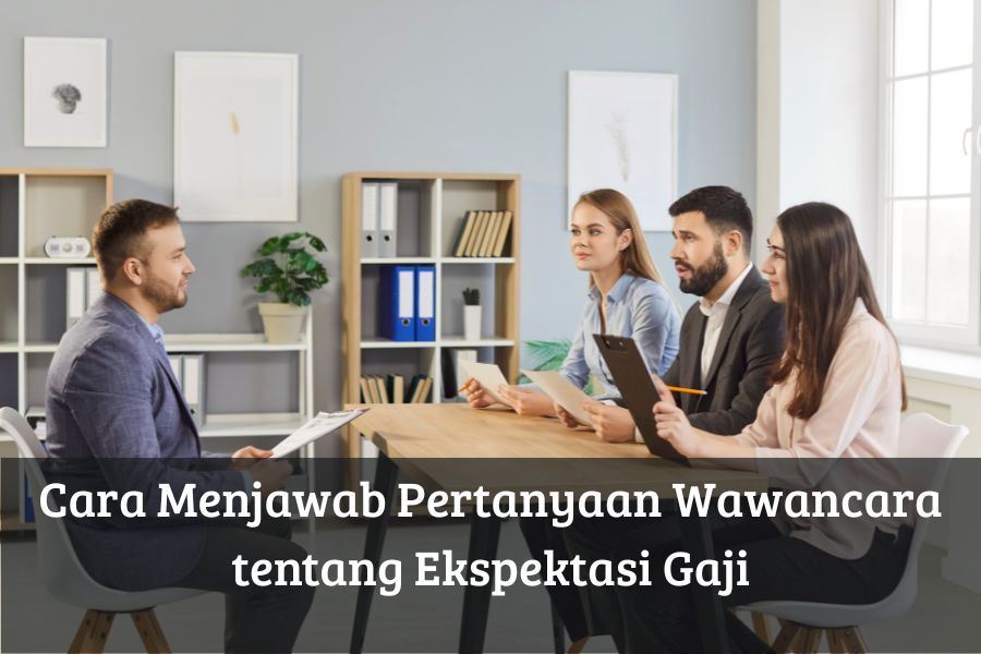 Cara Menjawab Pertanyaan Wawancara tentang Ekspektasi Gaji
