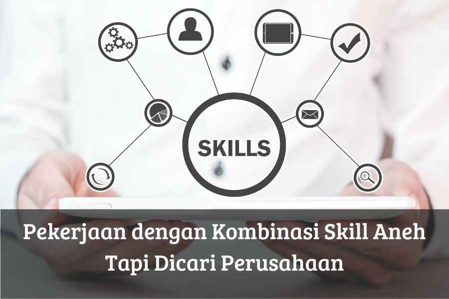 Pekerjaan dengan Kombinasi Skill Aneh Tapi Dicari Perusahaan