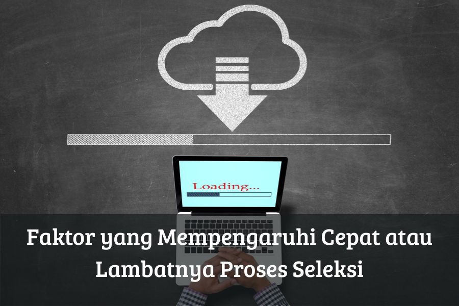 Faktor yang Mempengaruhi Cepat atau Lambatnya Proses Seleksi