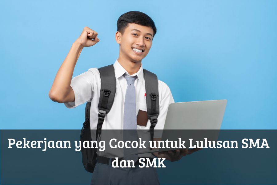 Pekerjaan yang Cocok untuk Lulusan SMA dan SMK