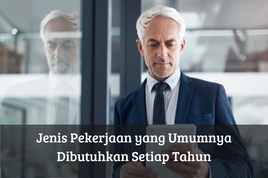 Jenis Pekerjaan yang Umumnya Dibutuhkan Setiap Tahun