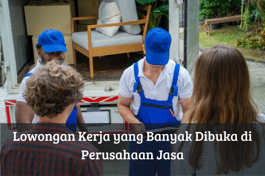 Lowongan Kerja yang Banyak Dibuka di Perusahaan Jasa