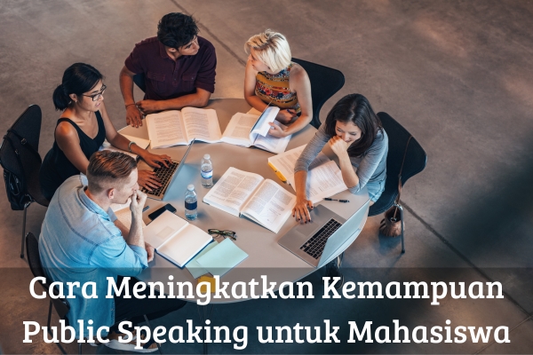 Cara Meningkatkan Kemampuan Public Speaking untuk Mahasiswa