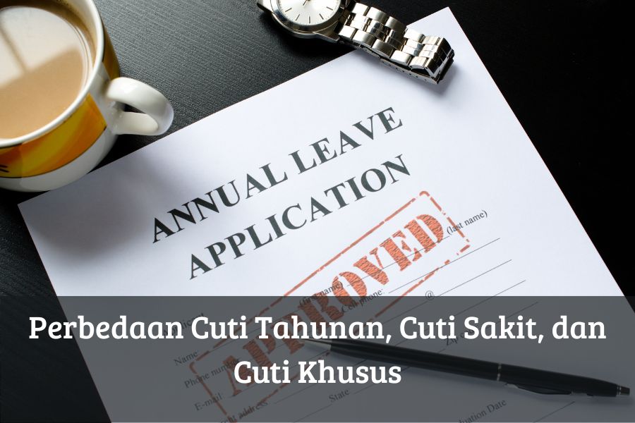 Perbedaan Cuti Tahunan, Cuti Sakit, dan Cuti Khusus
