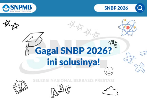 Gagal SNBP 2026? ini solusinya!