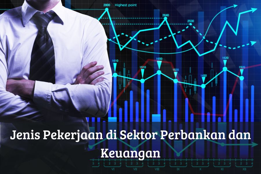 Jenis Pekerjaan di Sektor Perbankan dan Keuangan