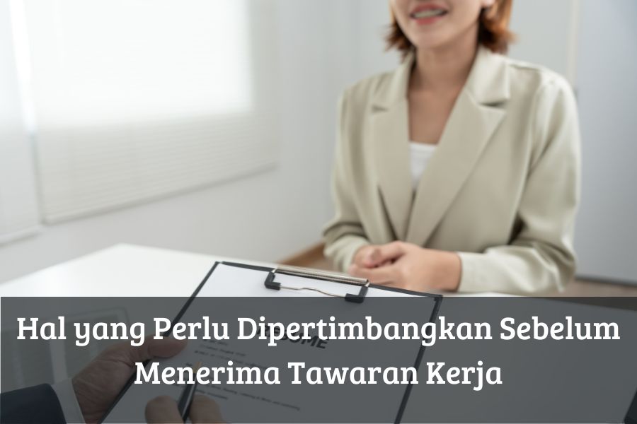 Hal yang Perlu Dipertimbangkan Sebelum Menerima Tawaran Kerja