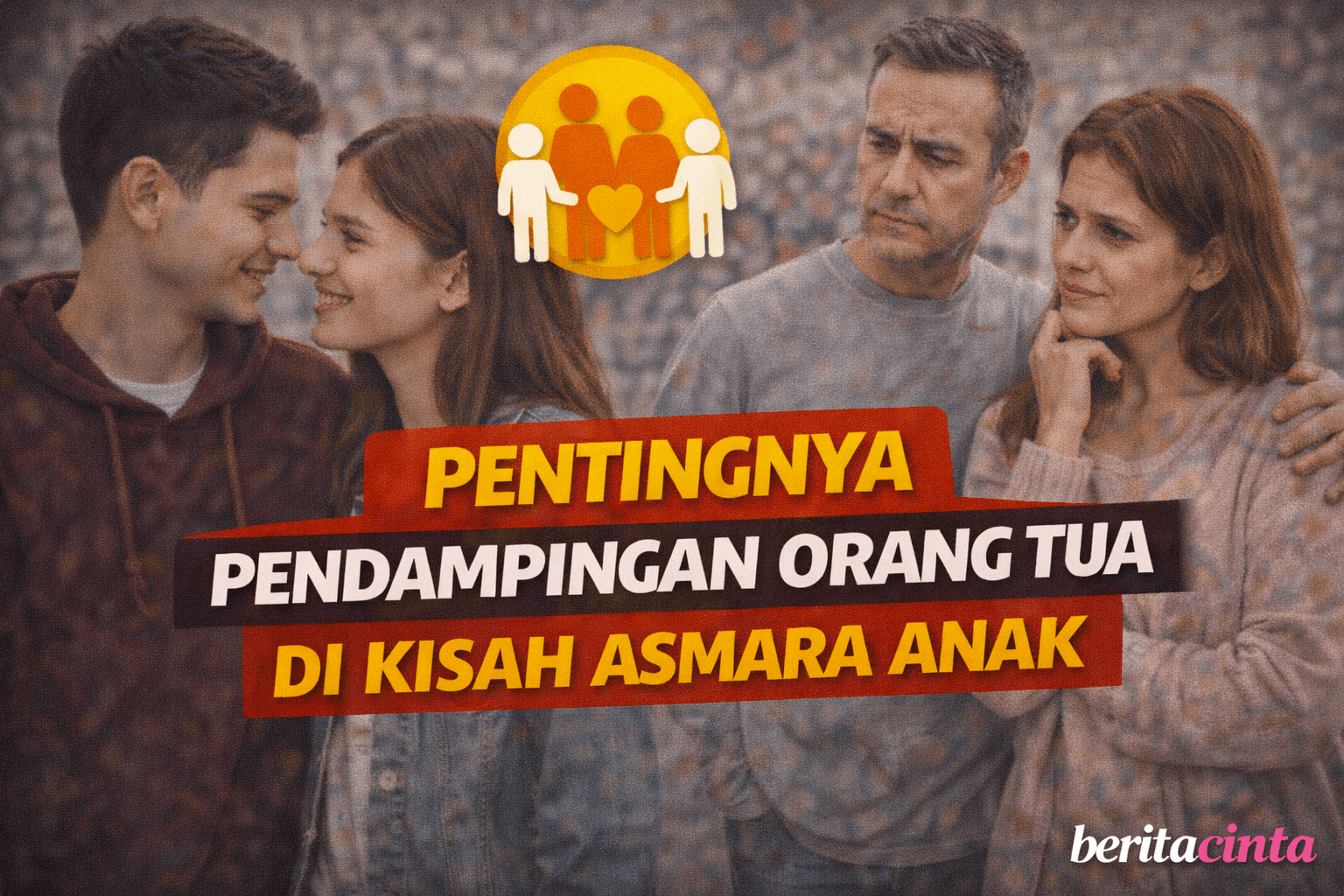 Pendampingan Orang Tua di Kisah Asmara Anak