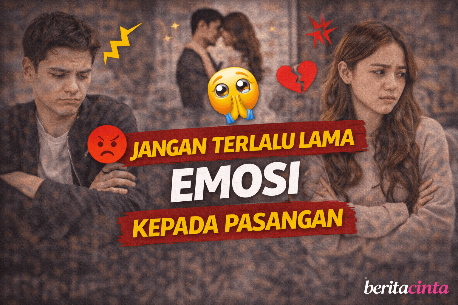 Jangan Terlalu Lama Emosi Kepada Pasangan