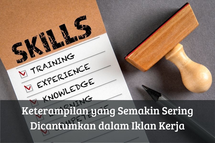 Keterampilan yang Semakin Sering Dicantumkan dalam Iklan Kerja