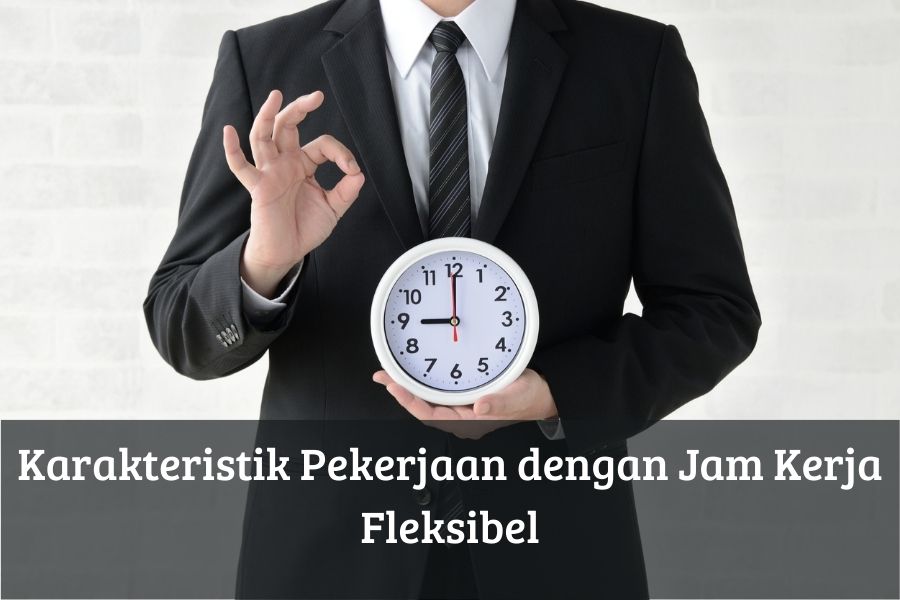 Karakteristik Pekerjaan dengan Jam Kerja Fleksibel