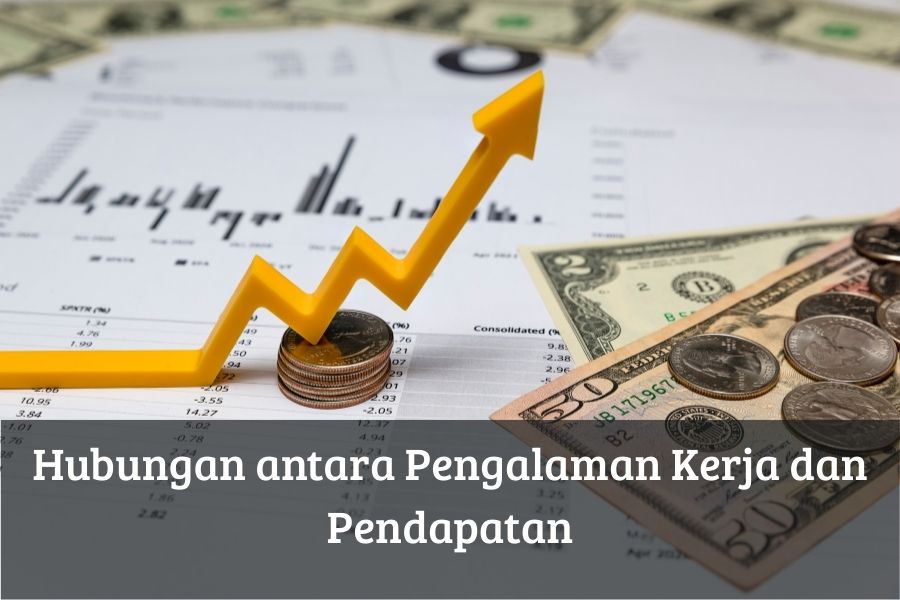 Hubungan antara Pengalaman Kerja dan Pendapatan