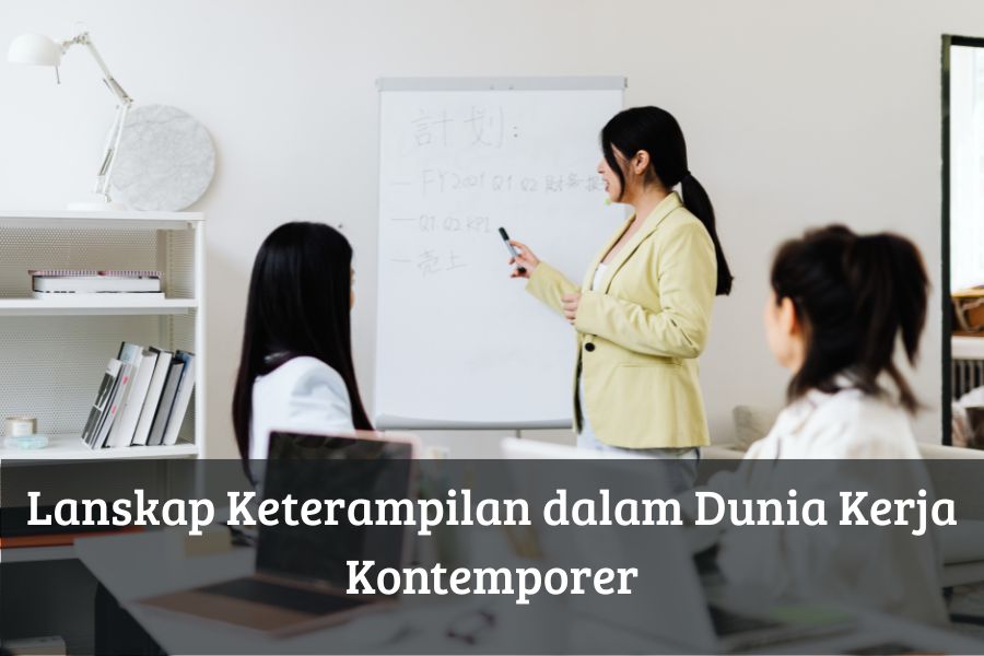 Lanskap Keterampilan dalam Dunia Kerja Kontemporer