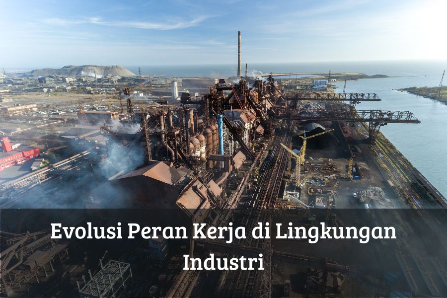 Evolusi Peran Kerja di Lingkungan Industri