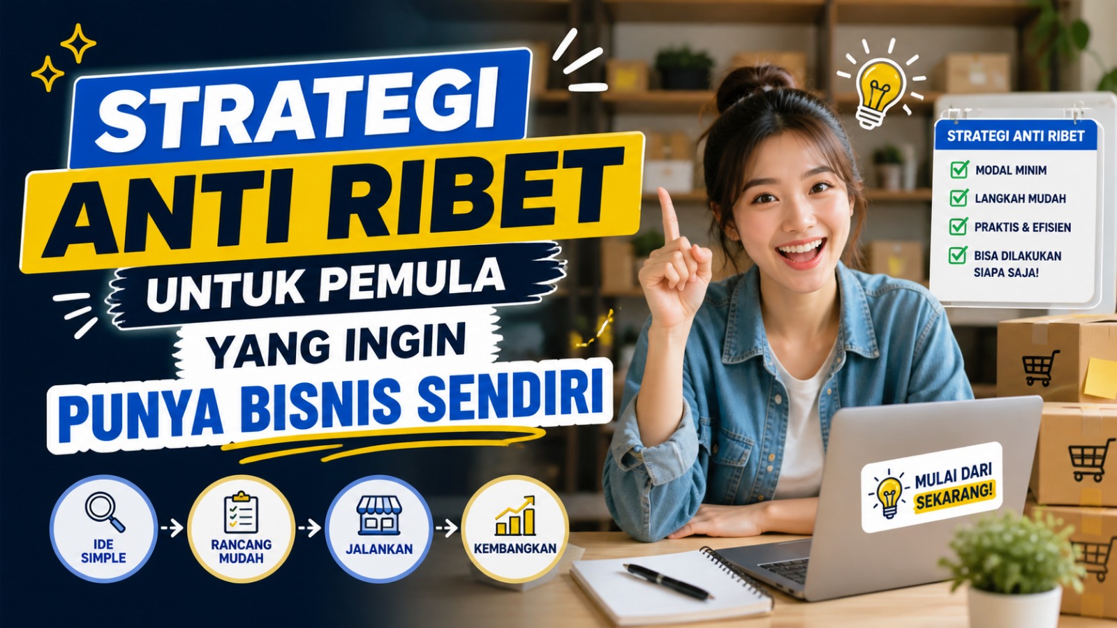 Strategi Anti Ribet untuk Pemula yang Ingin Punya Bisnis Sendiri