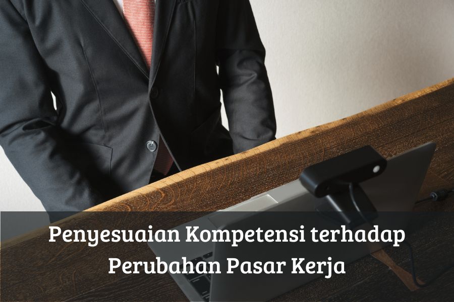Penyesuaian Kompetensi terhadap Perubahan Pasar Kerja
