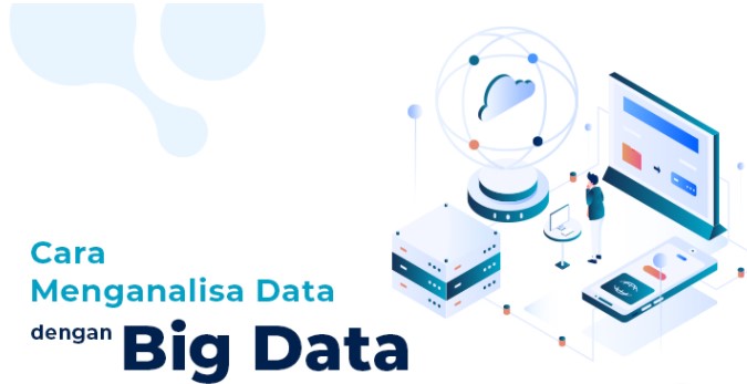Cara Menganalisa Data dengan Big Data