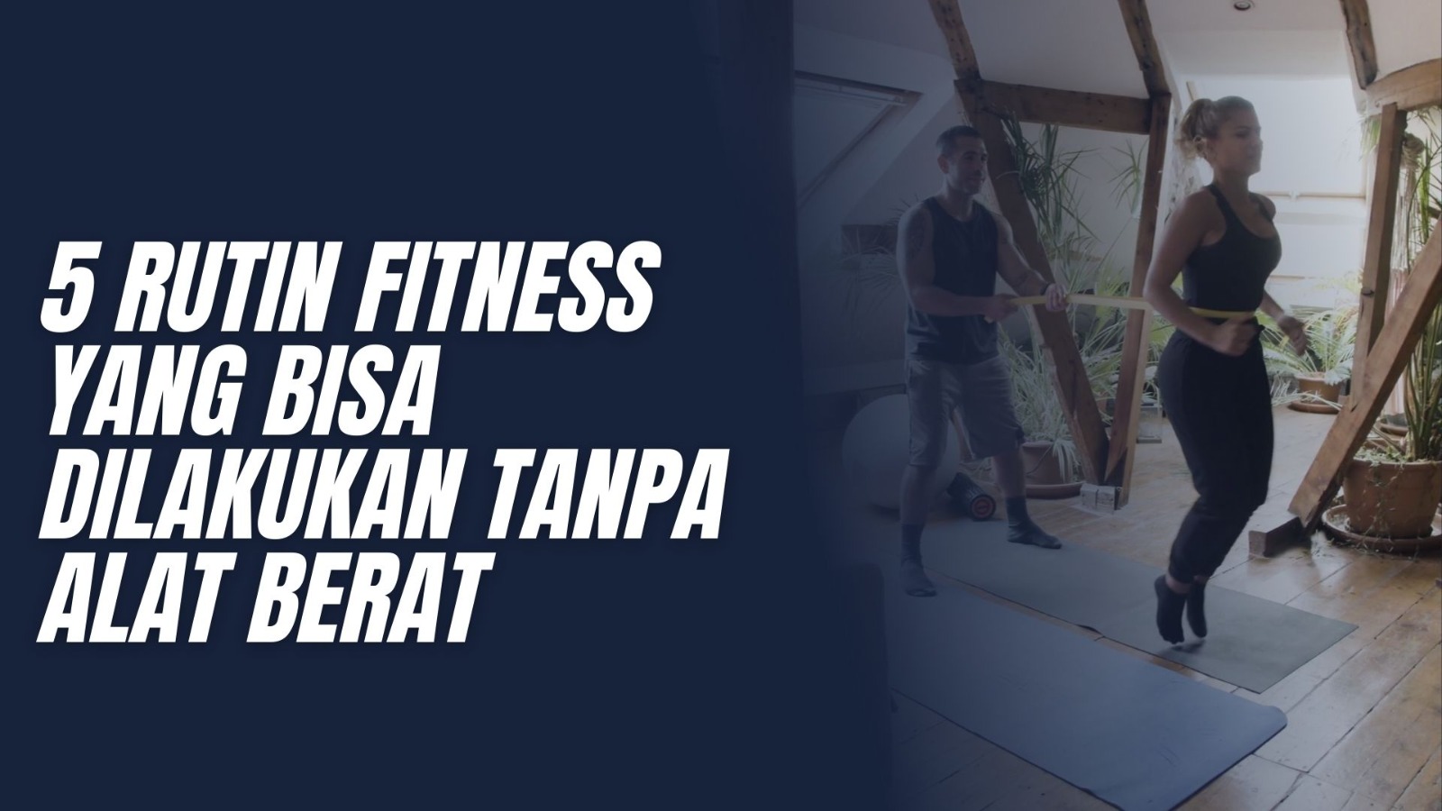 5 Rutin Fitness yang Bisa Dilakukan Tanpa Alat Berat