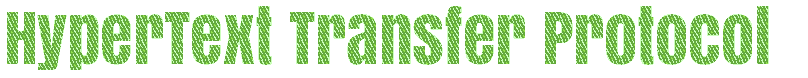 HyperText Transfer Protocol (HTTP)