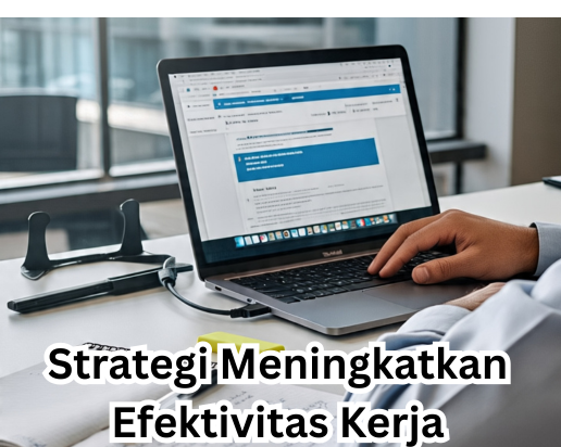 Strategi Meningkatkan Efektivitas Kerja