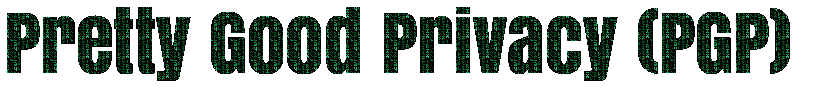 Pretty Good Privacy (PGP)
