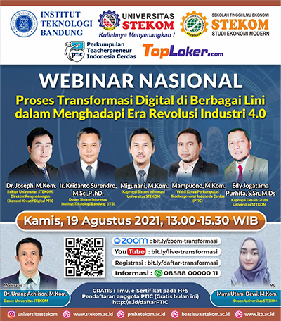 *WEBINAR NASIONAL*Proses transformasi digital di berbagai lini dalam menghadapi era revolusi industri 4.0* Kolaborasi Institut Teknologi Bandung (ITB) dengan Universitas STEKOM*