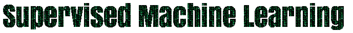 Supervised Machine Learning