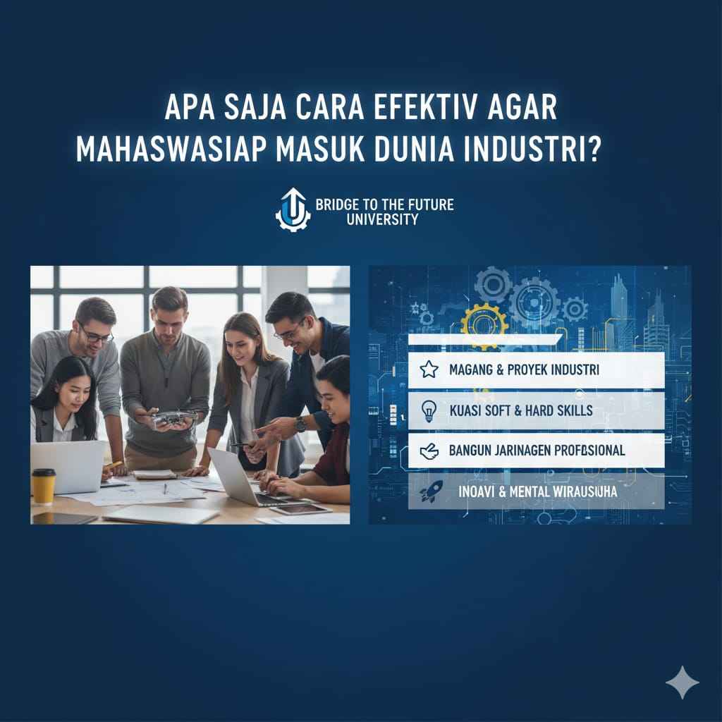 Apa Saja Cara Efektif Agar Mahasiswa Siap Masuk Dunia Industri?