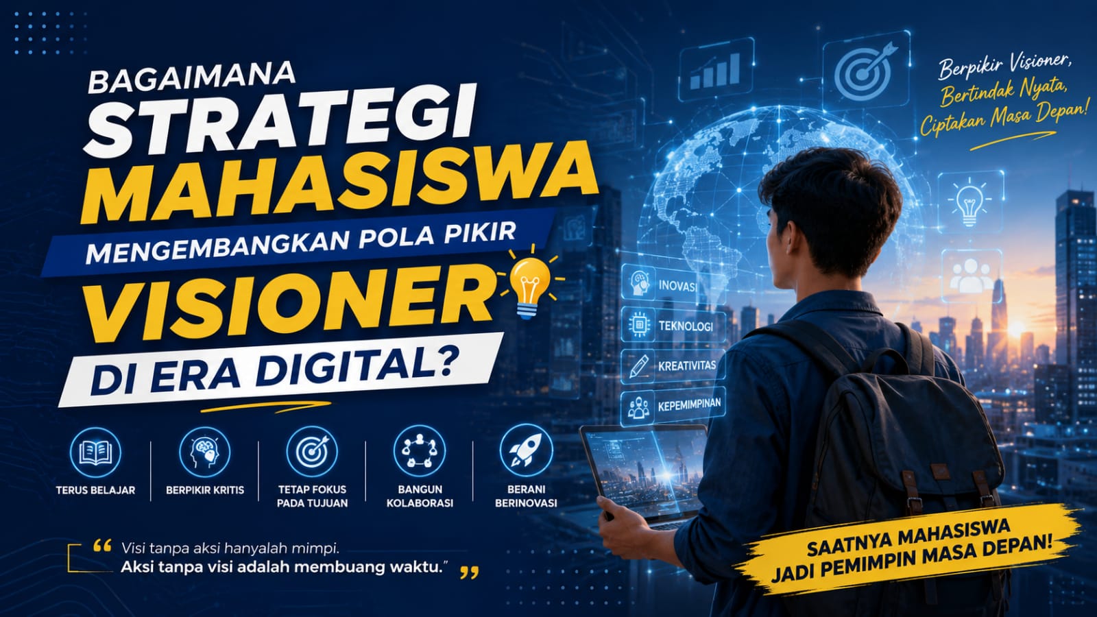 Bagaimana Strategi Mahasiswa Mengembangkan Pola Pikir Visioner di Era Digital?