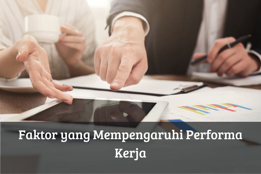 Faktor yang Mempengaruhi Performa Kerja